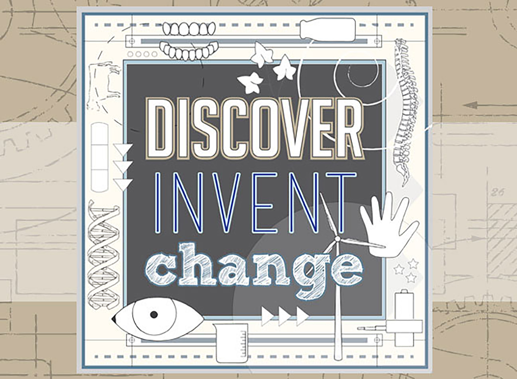 Discover, Invent, Change