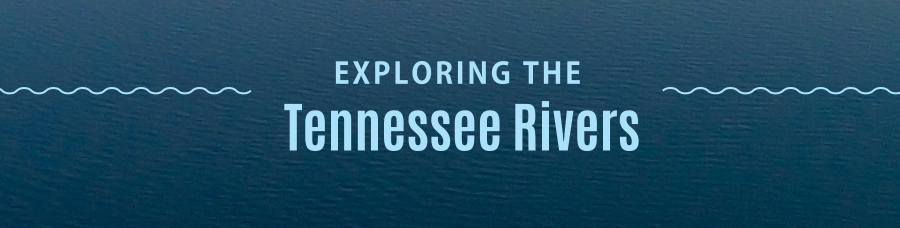 Exploring the Tennessee Rivers